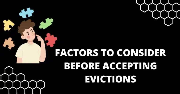Factors to Consider Before Accepting Evictions
