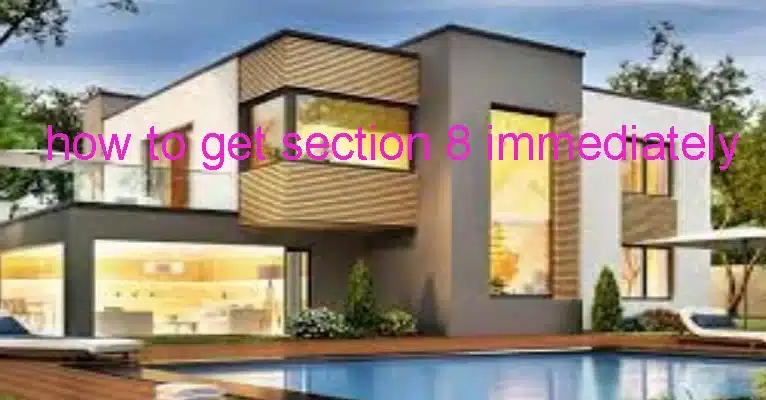 how to get section 8 immediately 2024